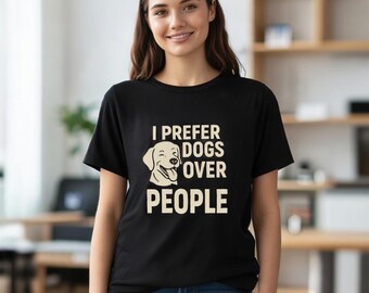Funny Dog Lover Shirt, I Prefer Dogs Over People Tee