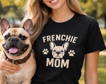 French Bulldog Mom T-Shirt, Frenchie Lover Gift