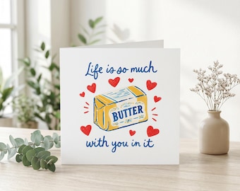 Biglietto d'auguri divertente, biglietto d'amore con burro carino, biglietto con gioco di parole sul cibo per partner, amico, anniversario, San Valentino, compleanno, regalo