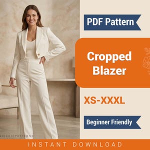 May include: A woman wearing a cream-colored cropped blazer and matching pants. The image includes text that reads "PDF Pattern", "Cropped Blazer", "XS-XXXL", and "Beginner Friendly". The words "Instant Download" are also visible.
