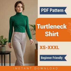May include: A woman wearing a green turtleneck shirt and gray pants. The image includes text that says "PDF Pattern", "Turtleneck Shirt", "XS-XXXL", and "Beginner Friendly". The words "Instant Download" are also visible.