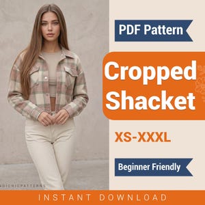 May include: A woman wearing a beige and pink plaid cropped shacket with a beige top and pants. The image includes text that reads "PDF Pattern", "Cropped Shacket", "XS-XXXL", and "Beginner Friendly".