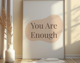 Sie sind genug Wandkunst Affirmation Wandkunst Selbstliebe Dekor Positive Denkweise Dekor Wellness Dekor Neutral Wand Dekor druckbare Kunst