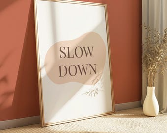 Slow Down Wall Art Mindfulness Decor Self Care Decor Wellness Decor Neutral Wall Decor Bedroom Decor Printable Art