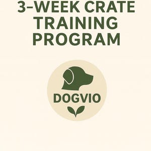 May include: A cream-coloured graphic with the text "3-WEEK CRATE TRAINING PROGRAM" in dark green. Below, a circular logo features a dog silhouette and the word "DOGVIO" with two green leaf shapes.