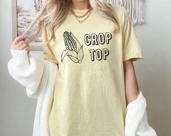 Funny Crop Top Corn T-Shirt - Comfort Colors Tee | Midwest Graphic Tee | Farmer Shirt | Dad Joke Shirt