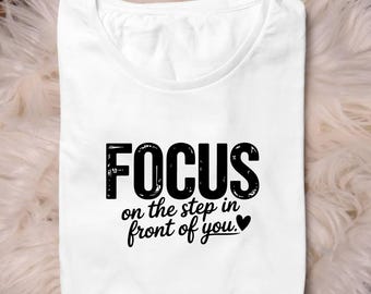 Focus On The Step SVG, Positive Quote, Strong Women Design (PNG, EPS)
