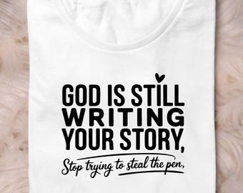 God Is Still Writing Your Story SVG, Christian Faith Cut Files (SVG, PNG)
