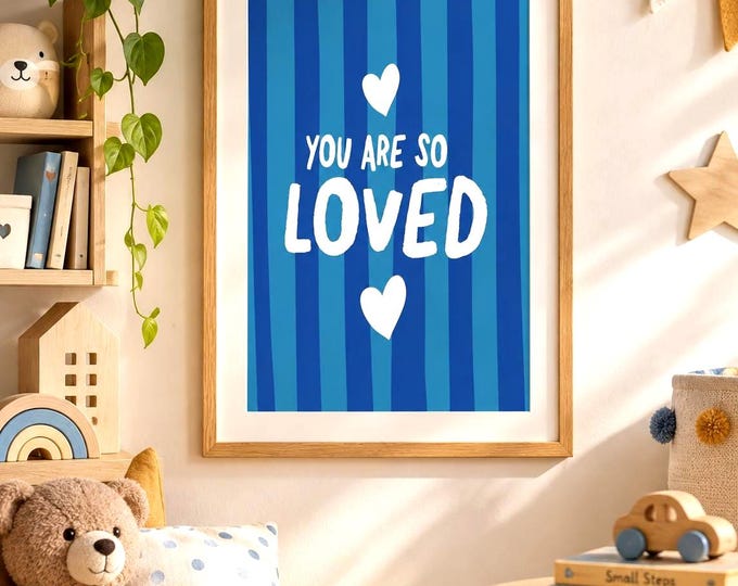Children's room decor, blue striped poster, saying for children's room, "you are so loved", gift for baby or child