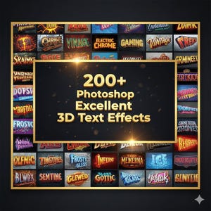 May include: A digital graphic showcasing a collection of 3D text effects for Photoshop. The image features a gold-framed black background with the text "200+ Photoshop Excellent 3D Text Effects" in gold. Surrounding this are various text effect examples.