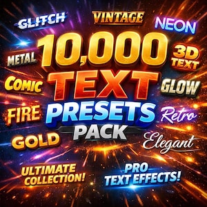 May include: A digital graphic advertising a "10,000 Text Presets Pack". The central text is in gold and red 3D style. Other text includes "Glitch", "Vintage", "Neon", "Metal", "Comic", "Fire", "Gold", "Retro", "Elegant", "Ultimate Collection!", and "Pro Text Effects!"