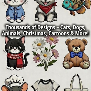 May include: An embroidery design bundle with over 2000 designs. The image features cartoon cats, dogs, a fish, flowers, a teddy bear, a mouse, a baby onesie, and a tote bag. Text includes "MEGA Embroidery Bundle" and "Thousands of Designs".