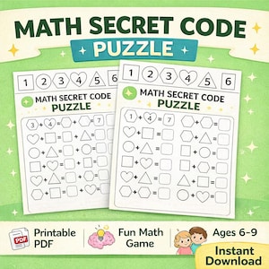 May include: Two printable "Math Secret Code Puzzle" worksheets with geometric shapes and numbers. The worksheets are white with black text and graphics, and the background is light green. The text includes "Printable PDF", "Fun Math Game", and "Ages 6-9".