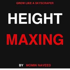 May include: A black rectangular graphic featuring the white text GROW LIKE A SKYSCRAPER at the top, the large white text HEIGHT in the center, the large red text MAXING below it, and the white text BY MOMIN NAVEED at the bottom of the image.