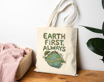 Earth First Always, Tote Bag, Eco Slogan, Planet Conservation, Green living, Earth day gift