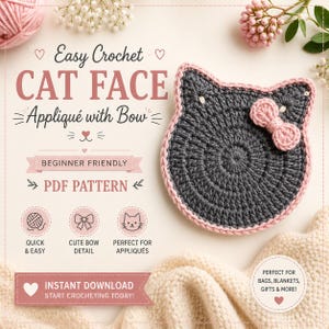 May include: A dark grey crochet cat face appliqué with a light pink border and a small pink bow. The text reads Easy Crochet CAT FACE Appliqué with Bow, BEGINNER FRIENDLY, PDF PATTERN, QUICK & EASY, CUTE BOW DETAIL, PERFECT FOR APPLIQUÉS, INSTANT DOWNLOAD.