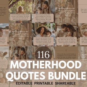 Può includere: Un collage di immagini con citazioni sulla maternità. L'immagine centrale mostra il testo "116 MOTHERHOOD QUOTES BUNDLE" con "EDITABLE PRINTABLE SHAREABLE" sotto. Le immagini presentano madri e bambini.