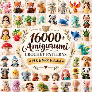 May include: A collection of various crocheted amigurumi figures surrounding a central circular sign that reads 16000+ Amigurumi CROCHET PATTERNS PLR & MRR Included. The figures include animals, mythical creatures, robots, and dolls.