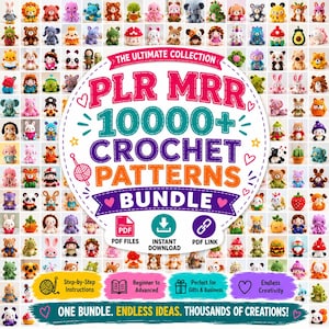 May include: A digital graphic featuring a large central circle with the text THE ULTIMATE COLLECTION PLR MRR 10000+ CROCHET PATTERNS BUNDLE, surrounded by a grid of numerous small, colourful crocheted animal and object figures on a white background.