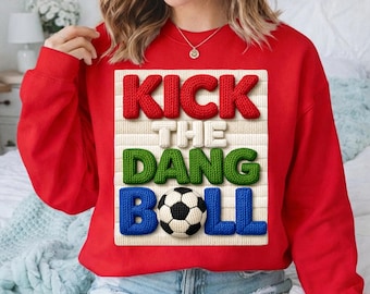 Kick The Dang Ball Faux Yarn PNG, Calcio PNG, Design Calcio in stile Maglia, Porta PNG, Giorno della Partita PNG, Sport Preppy PNG, Sublimazione Calcio Trendy