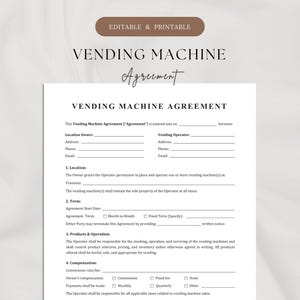 May include: A printable vending machine agreement template. The document includes sections for location owner, vending operator, terms, products, operation, and compensation. The text "EDITABLE & PRINTABLE" is at the top. The document is on a white background.