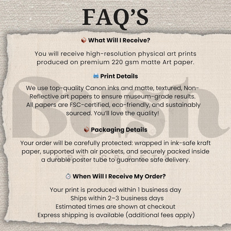 May include: An informational FAQ document printed on off-white textured paper with torn edges. The text details product specifications including 220 gsm matte art paper, Canon inks, FSC-certified materials, and protective packaging in a poster tube.