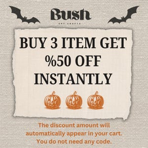May include: A promotional graphic on a textured background featuring the text BUSH ART CRAFTS, two black bat silhouettes, and a torn paper note stating BUY 3 ITEM GET %50 OFF INSTANTLY with three orange jack-o'-lanterns and additional text below.