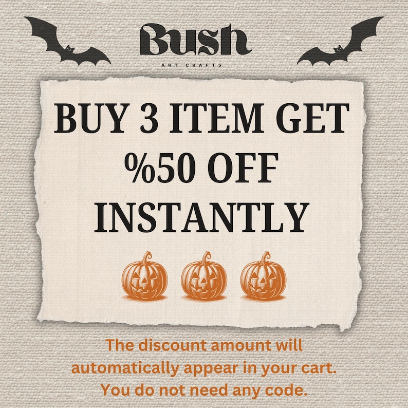 May include: A promotional graphic on a textured background featuring the text BUSH ART CRAFTS, two black bat silhouettes, and a torn paper note stating BUY 3 ITEM GET %50 OFF INSTANTLY with three orange jack-o'-lanterns and additional text below.