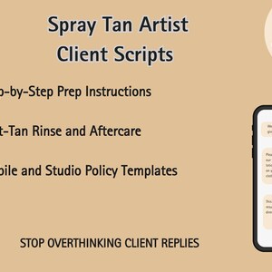 May include: A tan-coloured graphic with the text "Spray Tan Artist Client Scripts" and a smartphone displaying text message templates. Includes "Step-by-Step Prep Instructions" and "Post-Tan Rinse and Aftercare" information. The image also features a spray tan gun illustration.