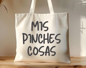 Mis Pinches Cosas Funny Spanish Tote Bag Mexican Bolsa Chistosa Sarcastic TB7