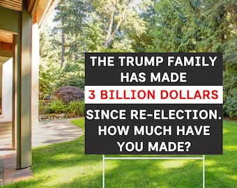 Trump Profits Yard Sign | Anti-Trump Protest Art | Political Lawn Decor | Bold Political Statement YS103
