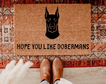 Hope You Like Dobermans Doormat, Funny Dog Welcome Mat, Doberman Lover Gift, Front Door Mat, Pet Owner Housewarming Rug, Outdoor Decor, 71