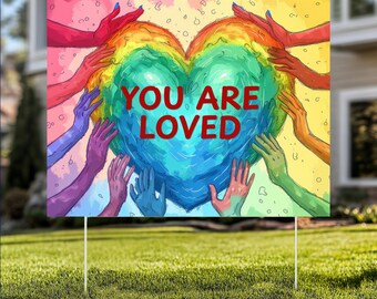 You Are Loved Pride Parade Yard Sign,  LGBTQ Rainbow Yard Sign YS87
