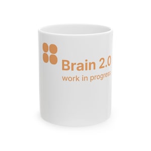 Brain 2.0 Mug - Work in Progress, Minimal Productivity Coffee Cup, 11oz or 15oz, Notion / PKM Gift, Desk Setup