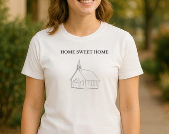 Home Sweet Home Christian T-Shirt | Church Faith Shirt, Religious Graphic Tee, Sunday Church Shirt, Minimal Faith Apparel