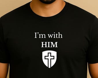 I'm With Him Christian Shirt | Faith Shield Cross T-Shirt for Men | Bold Christian Apparel
