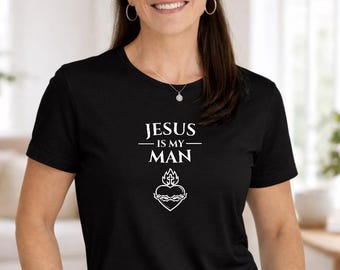 Jesus Is My Man Christian Shirt | Sacred Heart Faith Tee for Women and Men