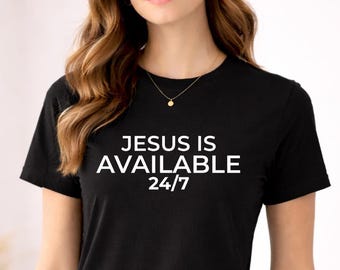Jesus Is Available 24/7 Shirt Minimalist Christian Faith Tee Religious Gift