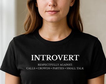 Introvert Shirt | Respectfully Against Calls Crowds Parties Small Talk | Minimalist Introvert Tee