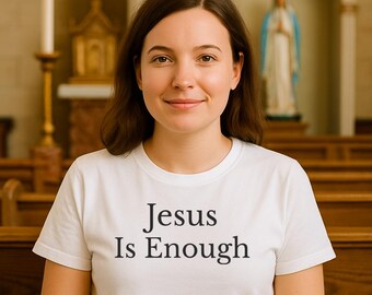 Jesus Is Enough Shirt  Christian Minimalist Tee  Quiet Faith Gift  Simple Bible Verse T‑Shirt for Everyday Wear