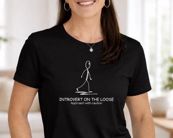 Introvert on the Loose Shirt, Funny Introvert T Shirt, Approach With Caution Tee, Quiet Humor Gift, Socially Awkward Shirt
