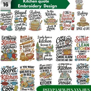 Puede incluir: Una colección de 16 diseños de bordado con temática de cocina con citas como "Baking is Love" y "A Messy Kitchen is a Happy Kitchen." Los diseños presentan varias herramientas de cocina y alimentos, con texto en una variedad de fuentes y colores. El banner superior dice "Kitchen quote Embroidery Design."