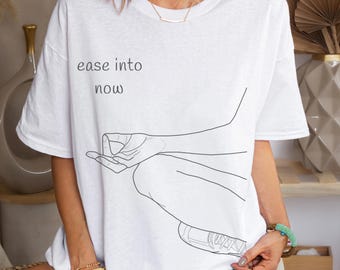 Mindfulness T-Shirt, Minimalist Yoga Shirt, Ease Into Now Tee, Calm Simple Graphic, Unisex Shirt