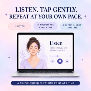 May include: A laptop screen displays a guided meditation interface with the text LISTEN. TAP GENTLY. REPEAT AT YOUR OWN PACE. The screen shows an illustration of a person with eyes closed and a purple glowing point on their forehead, with playback controls.