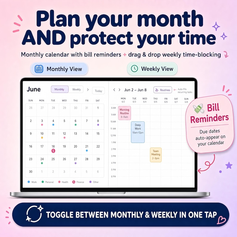 May include: A digital planner interface on a laptop screen showing a June monthly calendar and a weekly time-blocking view. Text includes Plan your month AND protect your time, Monthly View, Weekly View, Bill Reminders, and TOGGLE BETWEEN MONTHLY & WEEKLY IN ONE TAP.
