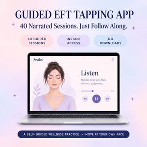 May include: A laptop displaying a guided EFT tapping app interface with the text GUIDED EFT TAPPING APP, 40 Narrated Sessions. Just Follow Along. The screen shows an illustration of a person with tapping points and the text Listen, Notice what you feel, without judgment. A self-guided wellness practice, move at your own pace.