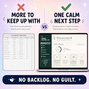 May include: A comparison graphic showing a cleaning tracker spreadsheet on the left labeled More to keep up with and an ADHD cleaning app interface on the right labeled One calm next step, with the text No backlog. No guilt. at the bottom.