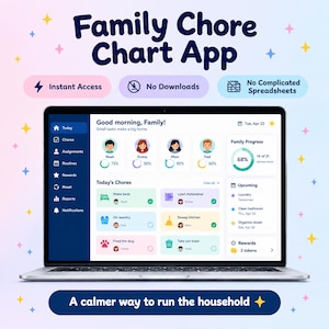 May include: A laptop screen displaying a Family Chore Chart App interface with a dashboard showing family member progress, daily tasks like making beds and feeding the dog, and upcoming chores. The text reads Family Chore Chart App and A calmer way to run the household.