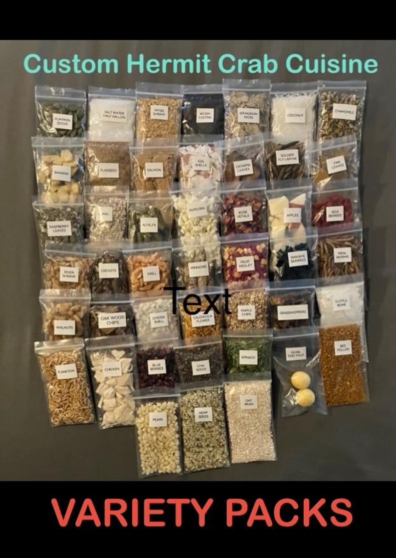 May include: Variety packs of hermit crab cuisine ingredients in clear plastic bags. The bags are labeled with the names of the ingredients, such as "Salmon", "Spinach", and "Oat Bran". The text "Custom Hermit Crab Cuisine" and "Variety Packs" are also visible.