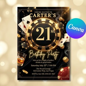 May include: A black and gold 21st birthday party invitation with poker theme. The invitation includes playing cards, dice, poker chips, and a glass of whiskey. The text reads "You're invited to Carter's 21st Birthday Party".